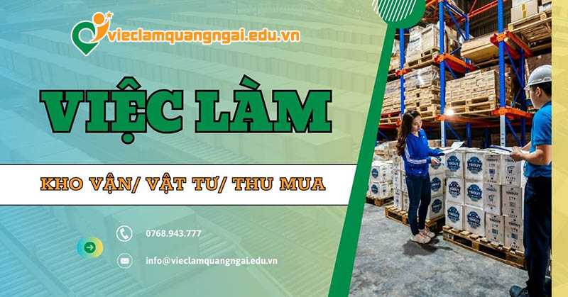 Tuyển dụng kho vận - vật tư - thu mua Quảng Ngãi