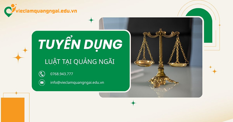 Tuyển dụng ngành luật ở Quảng Ngãi