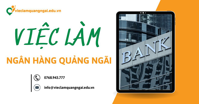 Tuyển dụng ngành ngân hàng tại Quảng Ngãi