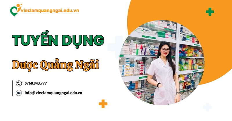 Tuyển dụng việc làm ngành dược ở Quảng Ngãi